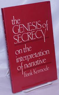 The Genesis of Secrecy: On the Interpretation of Narrative (The Charles Eliot Norton Lectures)