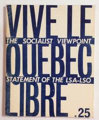 Vive le Québec libre: the Socialist viewpoint statement of the LSA-LSO