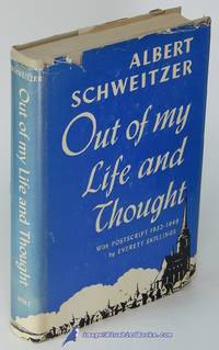 Out of My Life and Thought: An Autobiography by SCHWEITZER, Albert - 1949