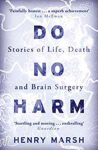 Do No Harm: Stories of Life, Death and Brain Surgery - as seen on 'life-changing' BBC...