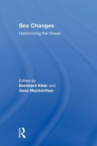 Sea Changes: Historicizing the Ocean
