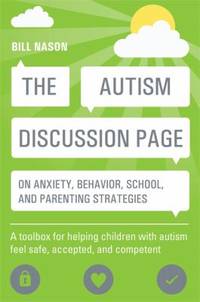 The Autism Discussion Page on Anxiety, Behavior, School, and Parenting Strategies : A Toolbox for...