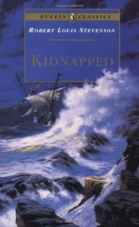 Kidnapped: Being Memoirs of the Adventures of David Balfour in the Year 1751 (Puffin Classics)