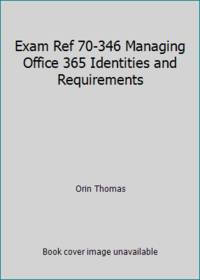 Exam Ref 70-346 Managing Office 365 Identities and Requirements