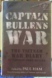 image of Captain Bullens War; The Vietnam War Diary of Captain John Bullen