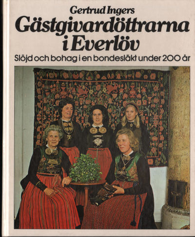 GÄSTGIVARDÖTTRARNA I EVERLÖV. Slöjd och bohag i…