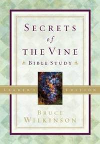 Secrets of the Vine : Breaking Through to Abundance