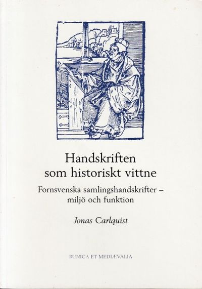 Handskriften som historiskt vittne. Fornsvenska…