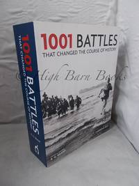 1001 Battles That Changed The Course of History&amp;#11; by Grant, R G (ed.) - 2011 