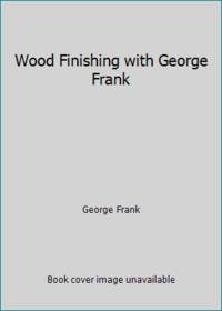 Wood Finishing with George Frank