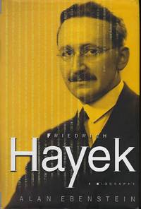 FRIEDRICH HAYEK: A BIOGRAPHY