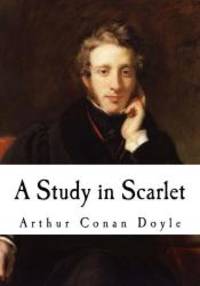 A Study in Scarlet: Detective Sherlock Holmes by Arthur Conan Doyle - 2015-04-19