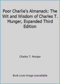 Poor Charlie's Almanack: The Wit and Wisdom of Charles T. Munger ...