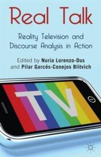 Real Talk: Reality Television and Discourse Analysis in Action: Discourse and Discourse Analysis