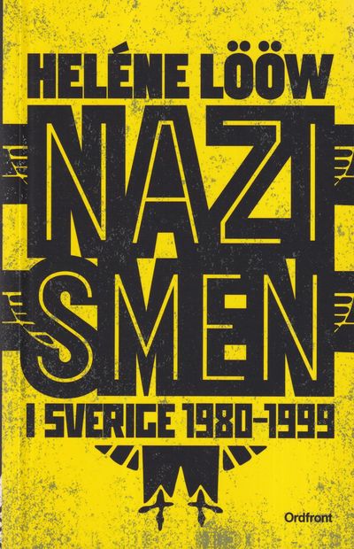 Nazismen i Sverige 1980-1999. Den rasistiska…