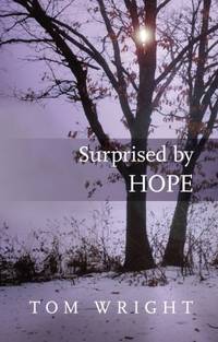 Surprised by Hope: Rethinking heaven, the resurrection and the mission of the Church