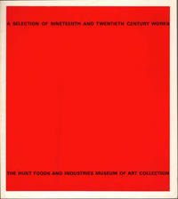 A Selection of Nineteenth and Twentieth Century Works from The Hunt Foods and Industries Museum of Art Collection