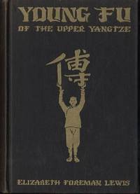 YOUNG FU OF THE UPPER YANGTZE. Illustrated by Kurt Wiese