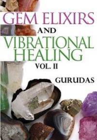 image of Gem Elixirs and Vibrational Healing Volume II