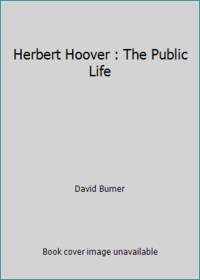 image of Herbert Hoover : The Public Life