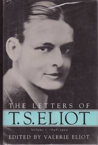Letters of T.S. Eliot, Vol. 1 1898-1922