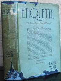 Etiquette in Society, In Business, In Politics and at Home by Post, Emily - 1924