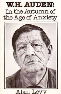 W.H. Auden: In the Autumn of the Age of Anxiety