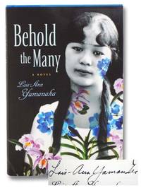 Behold the Many: A Novel by Yamanaka, Lois-Ann - 2006