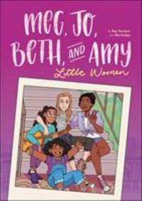 Meg, Jo, Beth, and Amy: A Modern Graphic Retelling of Little Women
