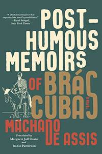 Posthumous Memoirs of Br&Atilde;&iexcl;s Cubas: A Novel