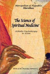 The Science of Spiritual Medicine - Orthodox Psychotherapy in Action