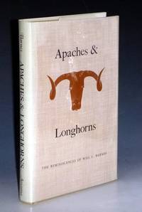 Apaches and Longhorns: The Reminiscences of Will C. Barnes