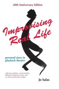 Improvising Real Life: Personal Story in Playback Theatre