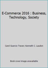 E-Commerce 2016 : Business, Technology, Society
