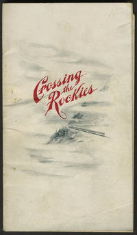image of What May Be Seen Crossing the Rockies En Route Between Ogden, Salt Lake City and Denver on the Line Rio Grande Western Railway