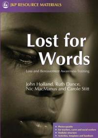 Lost for Words: Loss and Bereavement Awareness Training (Jkp Resource Materials)