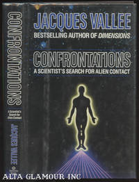 CONFRONTATIONS; A Scientist&#039;s Search for Alien Contact by Vallee, Jacques - 1990