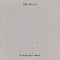 Jiřà Valoch: Die Bedeutung der Worte. Bücher. 27. April - 6. Juli 1997 by Guy and Jiřà Valoch Schraenen - from Bernett Penka Rare Books LLC (SKU: P6320)