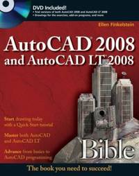 AutoCAD 2008 and AutoCAD LT 2008 Bible [With DVD]