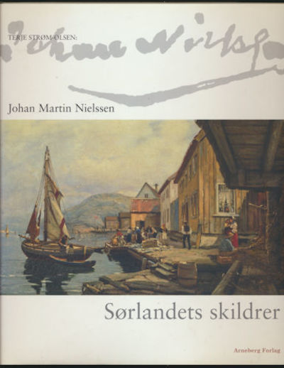 Johan Martin Nielssen. Sørlandets skildrer