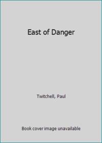 East of Danger