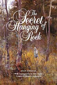 The Secret of Hanging Rock: With Commentaries by John Taylor Yvonne Rousseau and Mudrooroo