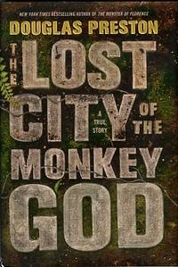 Lost City Of The Monkey God: A True Story