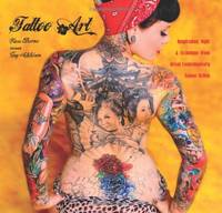 Tattoo Art: Inspiration, Impact & Technique from Great Contemporary Tattoo Artists...