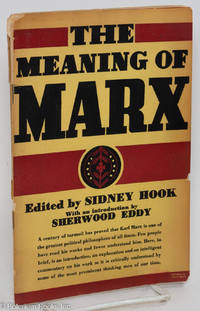 The meaning of Marx, a symposium by Bertrand Russell, John Dewey, Morris Cohen, Sidney Hook, [and] Sherwood Eddy