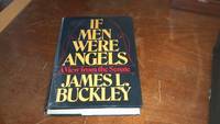 If Men Were Angels: A View from the Senate by James L. Buckley - 1975