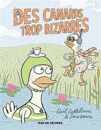 DES CANARDS TROP BIZARRES