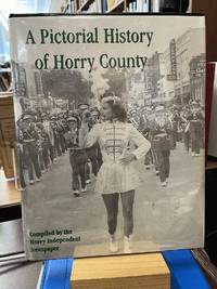 A PICTORIAL HISTORY OF HORRY COUNTY (MYTLE BEACH,SC) (HISTORY OF HORRY COUNTY (MYTLE BEACH,SC), 1)