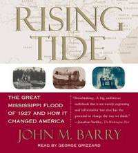 Rising Tide: The Great Mississippi Flood of 1927 and How It Changed America by John M. Barry - 1998-07-01