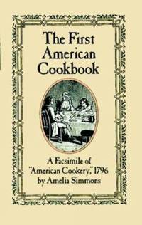image of The First American Cookbook : A Facsimile of American Cookery 1796